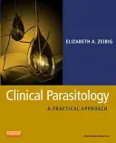 Parasitologie clinique : Une approche pratique - Clinical Parasitology: A Practical Approach