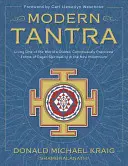 Le Tantra moderne : Vivre l'une des formes de spiritualité païenne les plus anciennes et les plus pratiquées au monde dans le nouveau millénaire - Modern Tantra: Living One of the World's Oldest, Continuously Practiced Forms of Pagan Spirituality in the New Millennium