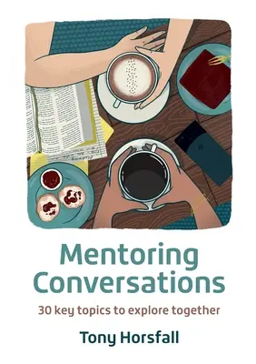 Conversations de mentorat : 30 sujets clés à explorer ensemble - Mentoring Conversations: 30 key topics to explore together