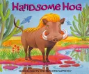 Le beau porc - Handsome Hog