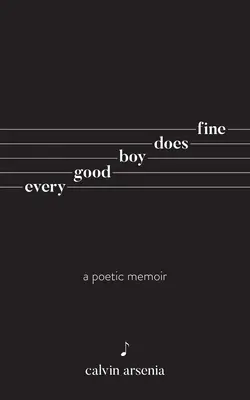 Every Good Boy Does Fine : Poetry and Prose (Tous les bons garçons se débrouillent bien) - Every Good Boy Does Fine: Poetry and Prose