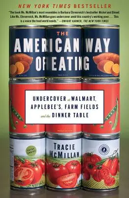 L'alimentation à l'américaine : Sous couverture à Walmart, Applebee's, dans les champs et à table - The American Way of Eating: Undercover at Walmart, Applebee's, Farm Fields and the Dinner Table