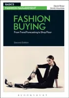 L'achat de mode : De la prévision des tendances à l'atelier - Fashion Buying: From Trend Forecasting to Shop Floor