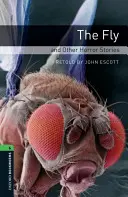 Oxford Bookworms Library : Niveau 6 : La mouche et autres histoires d'horreur - Oxford Bookworms Library: Level 6: The Fly and Other Horror Stories