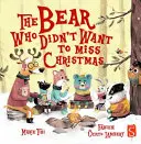 L'ours qui ne voulait pas rater Noël - Bear Who Didn't Want To Miss Christmas