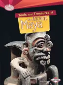 Outils et trésors des anciens Mayas - Tools and Treasures of the Ancient Maya