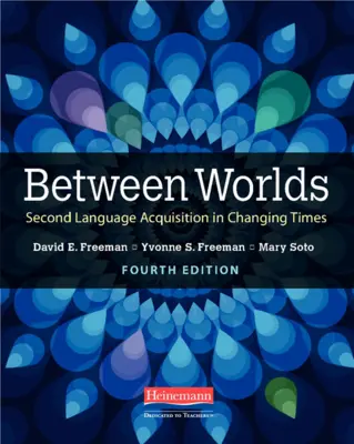 Entre les mondes, quatrième édition : L'acquisition d'une seconde langue à une époque en mutation - Between Worlds, Fourth Edition: Second Language Acquisition in Changing Times