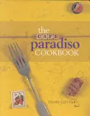 Le livre de cuisine du Café Paradiso - The Cafe Paradiso Cookbook