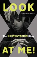 Look at Me ! L'histoire de Xxxtentacion - Look at Me!: The Xxxtentacion Story