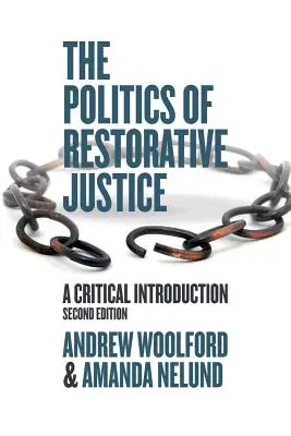 La politique de la justice réparatrice - Une introduction critique - Politics of Restorative Justice - A Critical Introduction