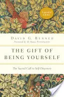 Le don d'être soi-même : L'appel sacré à la découverte de soi - The Gift of Being Yourself: The Sacred Call to Self-Discovery