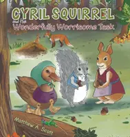 Cyril Squirrel et la tâche merveilleusement inquiétante - Cyril Squirrel and the Wonderfully Worrisome Task