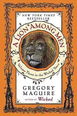 Un lion parmi les hommes : Troisième tome des Années scélérates - A Lion Among Men: Volume Three in the Wicked Years