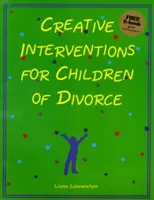 Interventions créatives pour les enfants du divorce - Creative Interventions for Children of Divorce