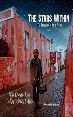 Les étoiles à l'intérieur : L'anthologie de moi en poésie, Vol.2 - The Stars Within: The Anthology of Me In Poetry, Vol.2