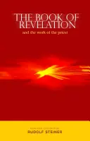 Le livre de l'Apocalypse : Et le travail du prêtre (Cw 346) - The Book of Revelation: And the Work of the Priest (Cw 346)
