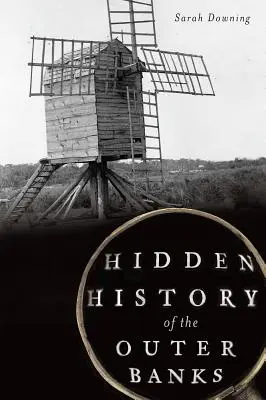 Histoire cachée des Outer Banks - Hidden History of the Outer Banks