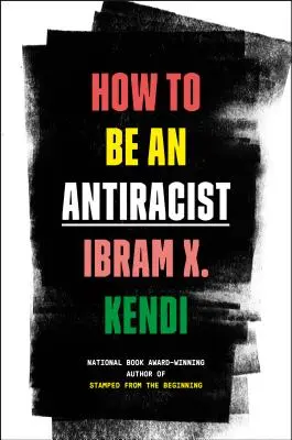 Comment devenir un antiraciste - How to Be an Antiracist