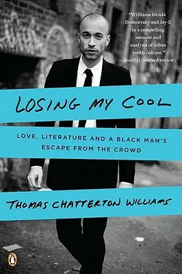 Perdre mon sang-froid : L'amour, la littérature et l'évasion d'un Noir de la foule - Losing My Cool: Love, Literature, and a Black Man's Escape from the Crowd