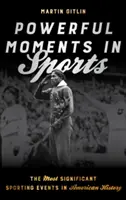 Les moments forts du sport : Les événements sportifs les plus marquants de l'histoire américaine - Powerful Moments in Sports: The Most Significant Sporting Events in American History