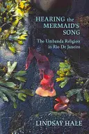 Entendre le chant de la sirène : La religion Umbanda à Rio de Janeiro - Hearing the Mermaid's Song: The Umbanda Religion in Rio de Janeiro