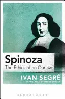 Spinoza : l'éthique d'un hors-la-loi - Spinoza: The Ethics of an Outlaw