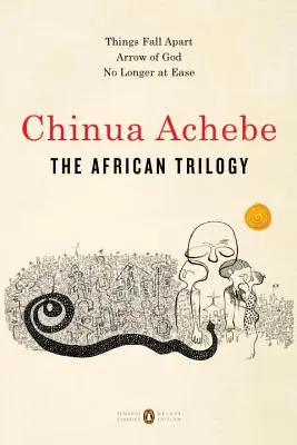 La trilogie africaine : Things Fall Apart ; Arrow of God ; No Longer at Ease (Les choses tombent à l'eau ; La flèche de Dieu ; Plus jamais à l'aise) - The African Trilogy: Things Fall Apart; Arrow of God; No Longer at Ease