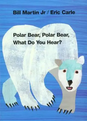 Ours polaire, Ours polaire, Qu'entends-tu ? - Polar Bear, Polar Bear, What Do You Hear?