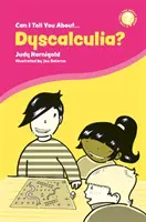 Puis-je vous parler de la dyscalculie ? Un guide pour les amis, la famille et les professionnels - Can I Tell You about Dyscalculia?: A Guide for Friends, Family and Professionals