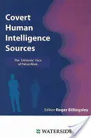 Les sources secrètes de renseignement humain : La face cachée du travail de la police - Covert Human Intelligence Sources: The 'Unlovely' Face of Police Work