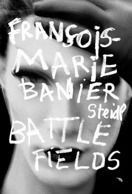 Franois-Marie Banier : Champs de bataille - Franois-Marie Banier: Battlefields