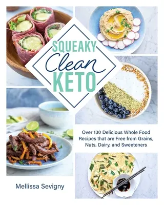 Squeaky Clean Keto : La prochaine étape de l'alimentation céto pour améliorer votre santé - Squeaky Clean Keto: Next Level Keto to Hack Your Health