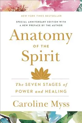 Anatomie de l'Esprit : Les sept étapes du pouvoir et de la guérison - Anatomy of the Spirit: The Seven Stages of Power and Healing