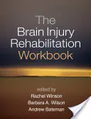 The Brain Injury Rehabilitation Workbook (Manuel de réadaptation des lésions cérébrales) - The Brain Injury Rehabilitation Workbook