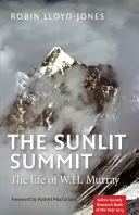 Le sommet ensoleillé : La vie de W.H. Murray - The Sunlit Summit: The Life of W.H. Murray