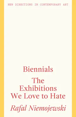 Biennales : Les expositions que nous aimons détester - Biennials: The Exhibitions We Love to Hate