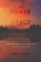 Le pouvoir de la grâce : Reconnaître les cadeaux inattendus sur notre chemin - The Power of Grace: Recognizing Unexpected Gifts on Our Path