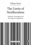 Les limites du néolibéralisme : L'autorité, la souveraineté et la logique de la concurrence - The Limits of Neoliberalism: Authority, Sovereignty and the Logic of Competition