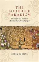 Le paradigme de Bourdieu : origines et évolution d'un projet intellectuel social - The Bourdieu Paradigm: The Origins and Evolution of an Intellectual Social Project