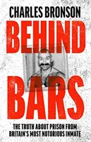 Derrière les barreaux : la vérité sur la prison par le détenu le plus célèbre de Grande-Bretagne - Behind Bars: The Truth about Prison from Britain's Most Notorious Inmate