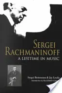 Sergei Rachmaninoff : Une vie en musique - Sergei Rachmaninoff: A Lifetime in Music