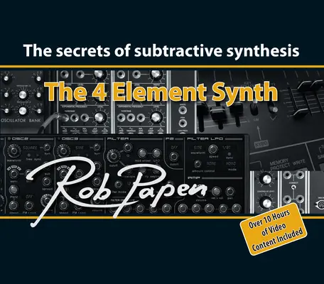 La synthèse à 4 éléments : Les secrets de la synthèse soustractive - The 4 Element Synth: The Secrets of Subtractive Synthesis