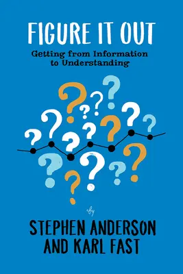 Comprendre : Passer de l'information à la compréhension - Figure It Out: Getting from Information to Understanding