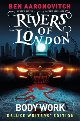 Rivers of London Vol. 1 : Body Work Deluxe Writers' Edition - Rivers of London Vol. 1: Body Work Deluxe Writers' Edition