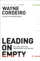 Diriger à vide : Remplir son réservoir et renouveler sa passion - Leading on Empty: Refilling Your Tank and Renewing Your Passion