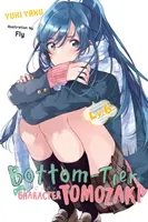 Tomozaki, un personnage de bas étage, Vol. 6 (Light Novel) - Bottom-Tier Character Tomozaki, Vol. 6 (Light Novel)