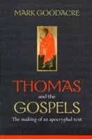Thomas et les Évangiles - L'élaboration d'un texte apocryphe - Thomas and the Gospels - The Making Of An Apocryphal Text