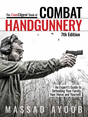 Gun Digest Book of Combat Handgunnery, 7ème édition - Gun Digest Book of Combat Handgunnery, 7th Edition