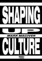 Façonner la culture - Shaping Up Culture