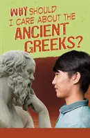 Pourquoi devrais-je m'intéresser aux Grecs anciens ? - Why Should I Care About the Ancient Greeks?